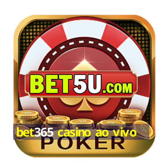 bet365 casino ao vivo