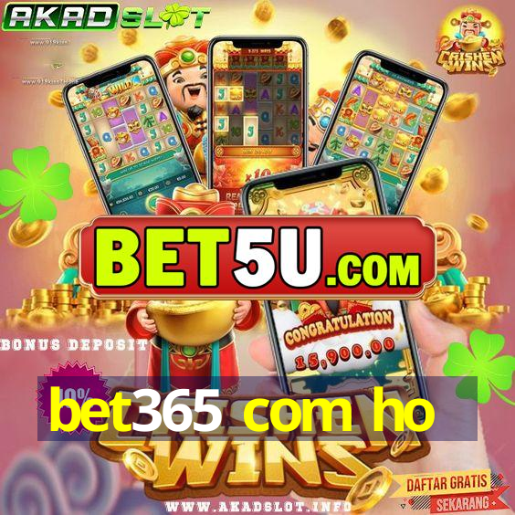 bet365 com ho