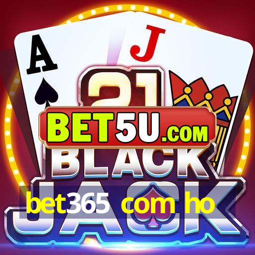 bet365 com ho