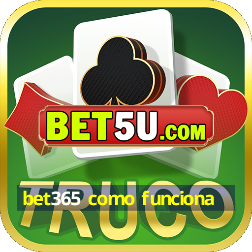 bet365 como funciona