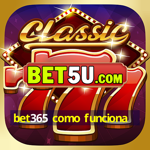 bet365 como funciona