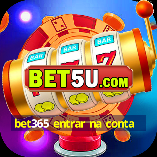 bet365 entrar na conta