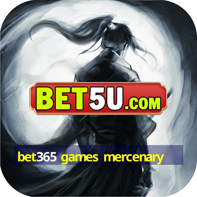 bet365 games mercenary