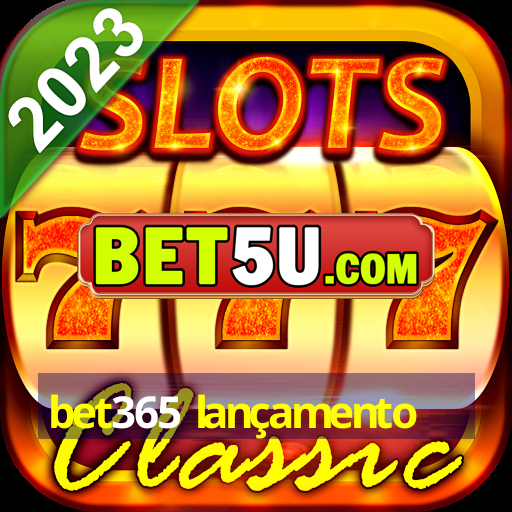 bet365 lançamento