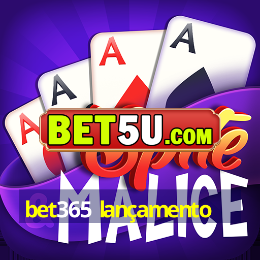 bet365 lançamento