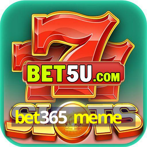 bet365 meme