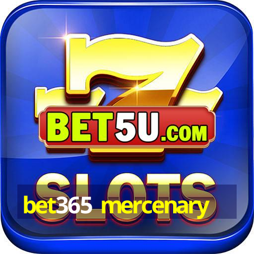 bet365 mercenary