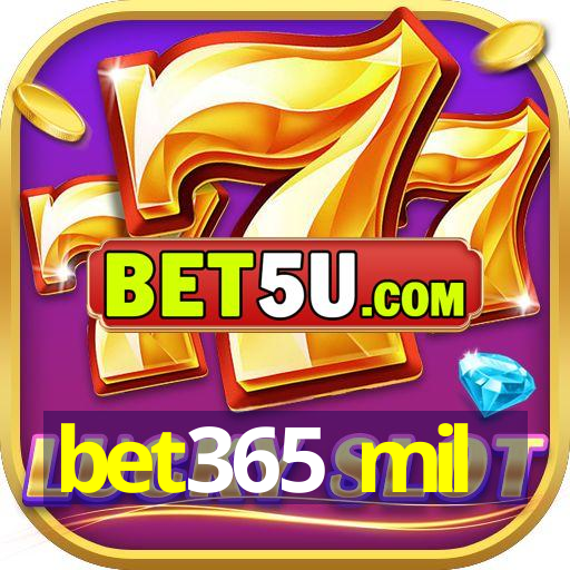 bet365 mil