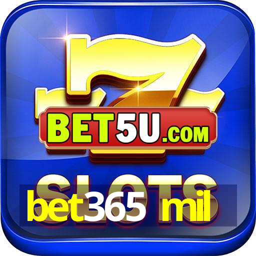 bet365 mil