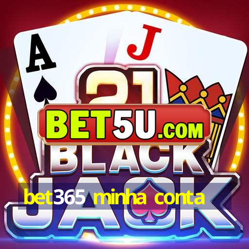 bet365 minha conta