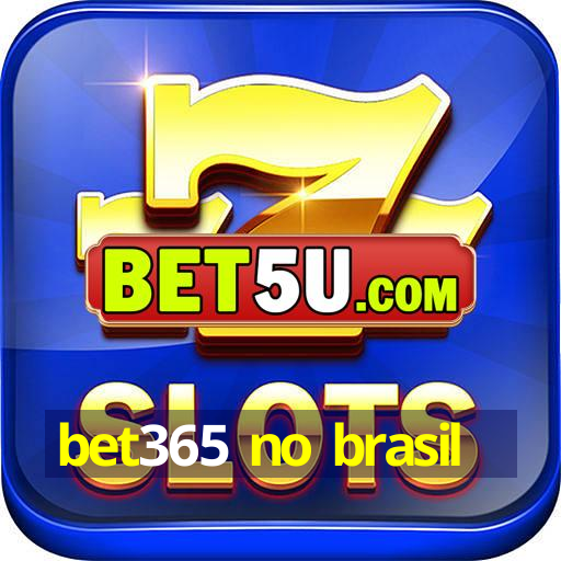 bet365 no brasil