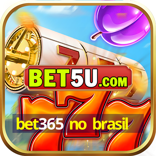 bet365 no brasil