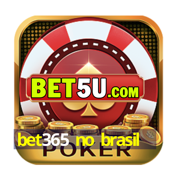 bet365 no brasil