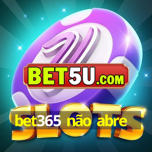 bet365 não abre