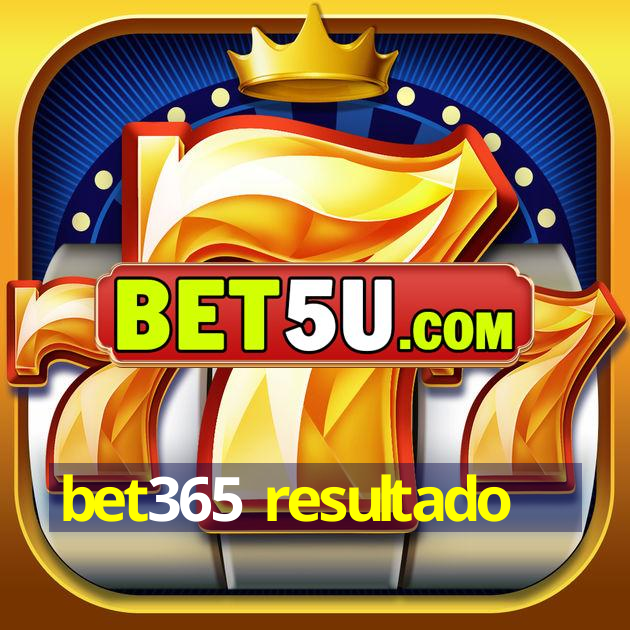 bet365 resultado