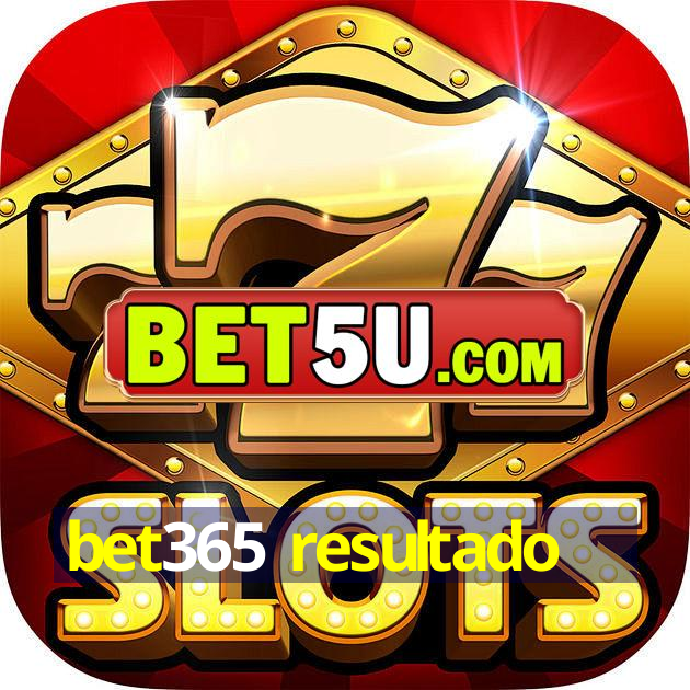 bet365 resultado