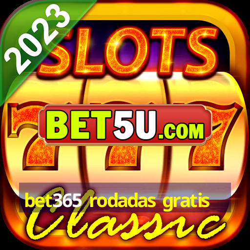 bet365 rodadas gratis