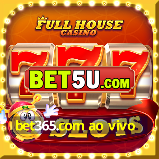 bet365.com ao vivo