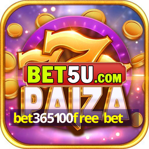 bet365100free bet