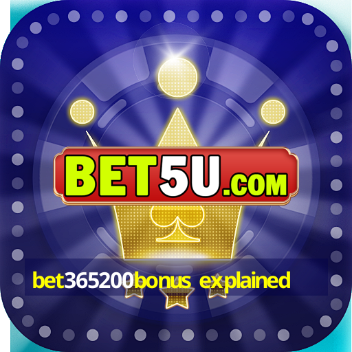 bet365200bonus explained