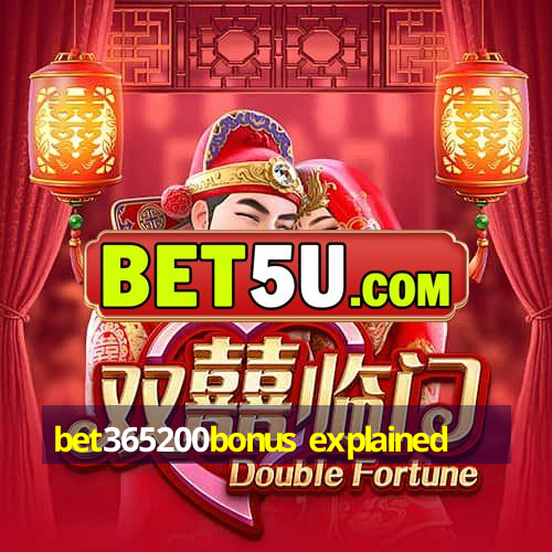 bet365200bonus explained