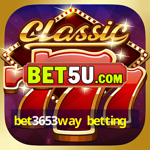 bet3653way betting