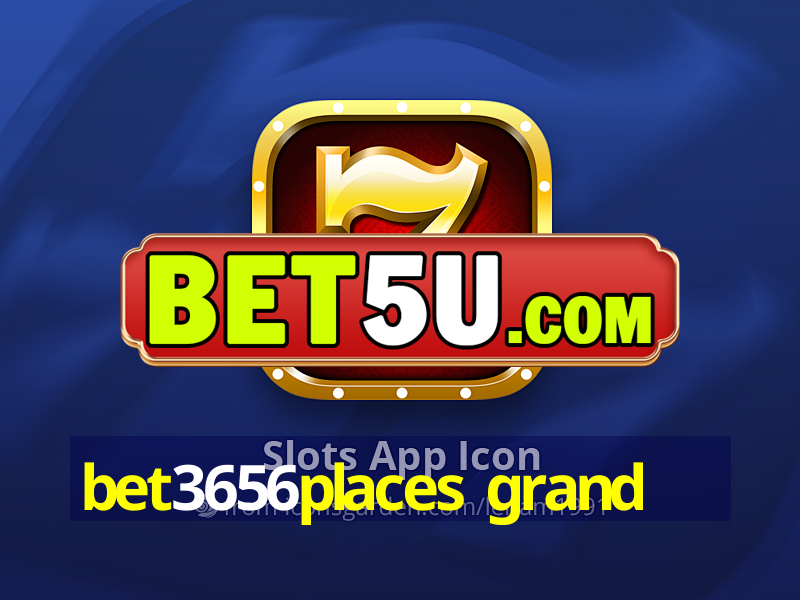 bet3656places grand