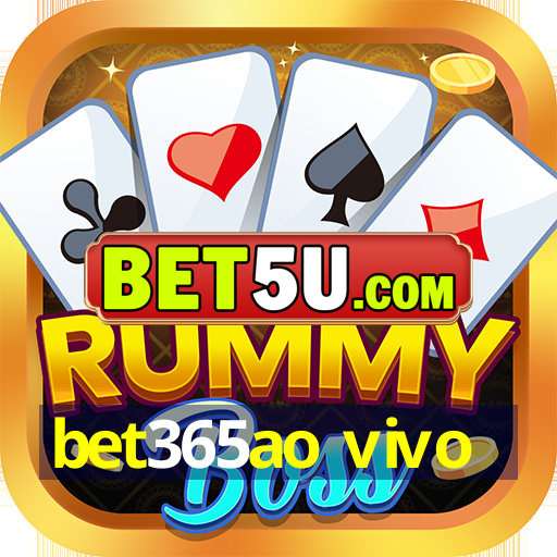 bet365ao vivo