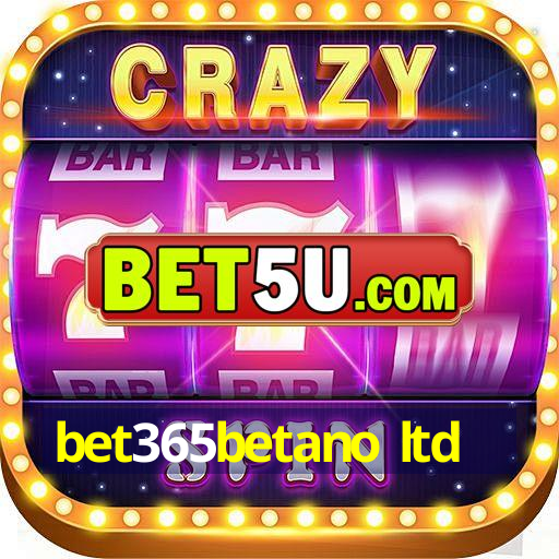 bet365betano ltd