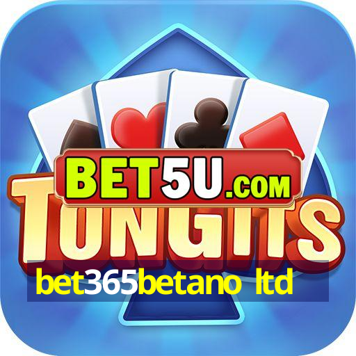 bet365betano ltd