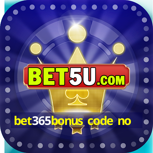 bet365bonus code no