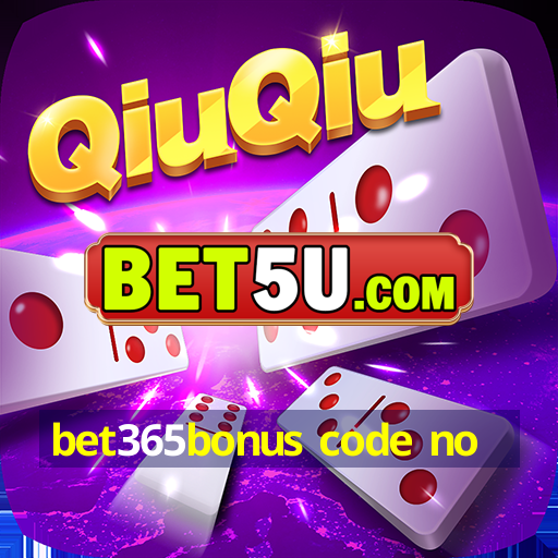 bet365bonus code no