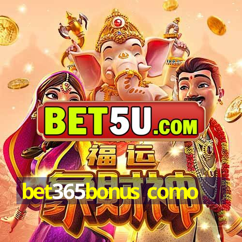 bet365bonus como