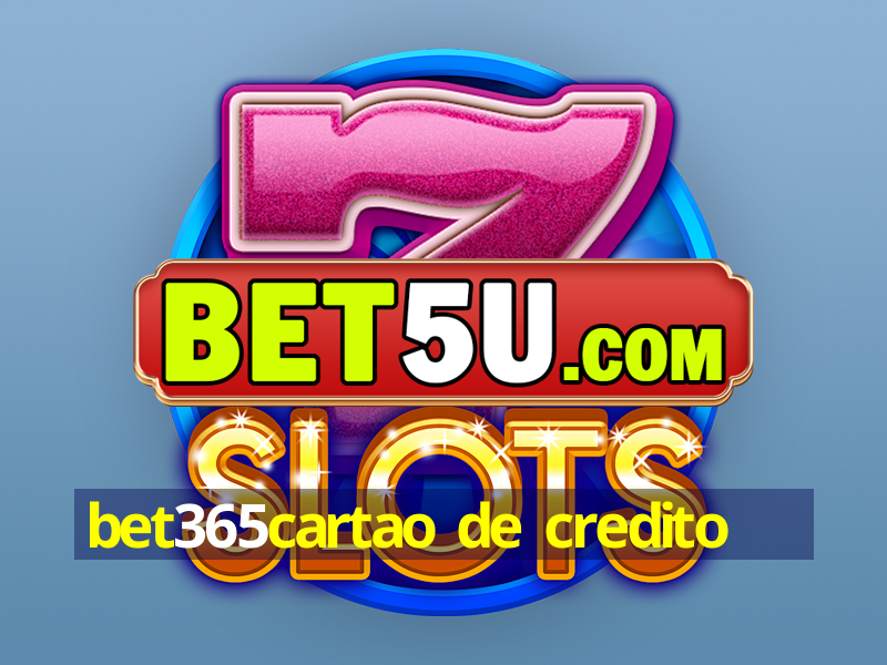 bet365cartao de credito