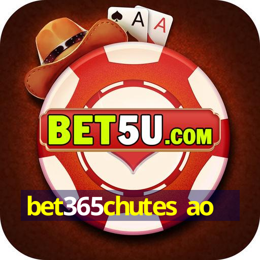 bet365chutes ao