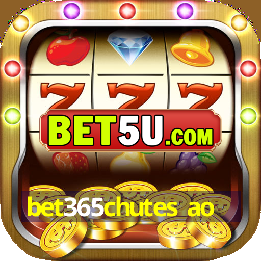 bet365chutes ao