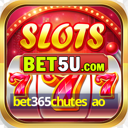 bet365chutes ao