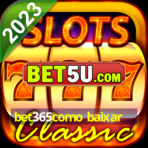 bet365como baixar