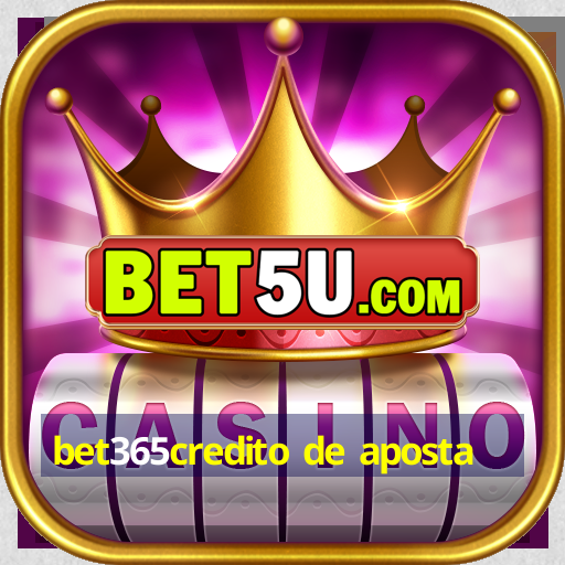 bet365credito de aposta