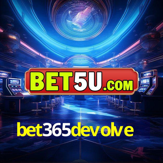 bet365devolve