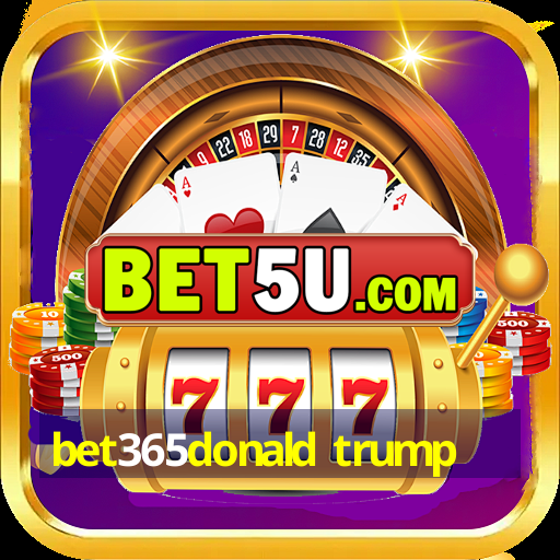 bet365donald trump