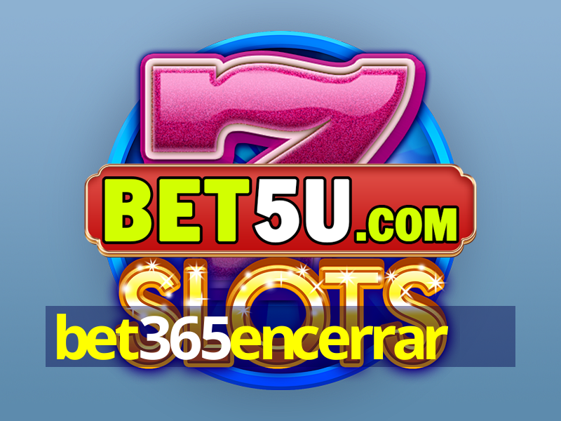 bet365encerrar