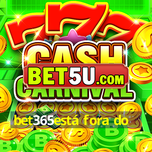 bet365está fora do