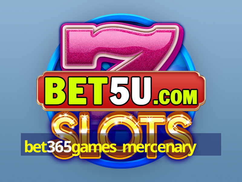 bet365games mercenary