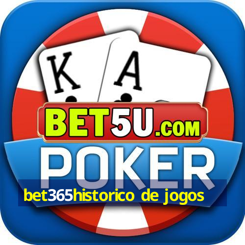 bet365historico de jogos