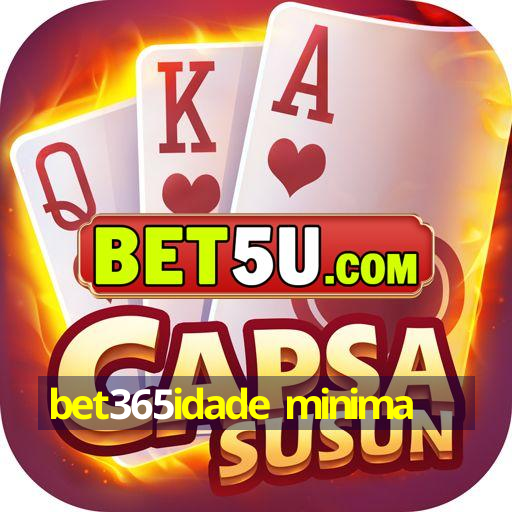 bet365idade minima