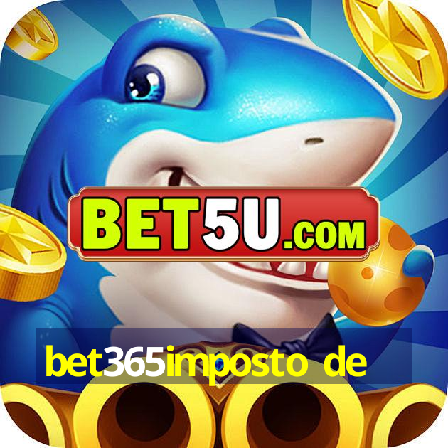 bet365imposto de