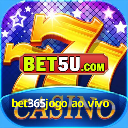 bet365jogo ao vivo