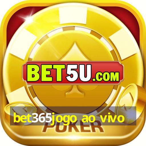 bet365jogo ao vivo