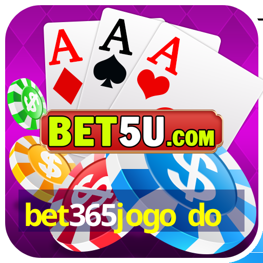 bet365jogo do